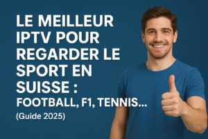 Le Meilleur IPTV pour Regarder le Sport en Suisse : Football, F1, Tennis… (Guide 2025)